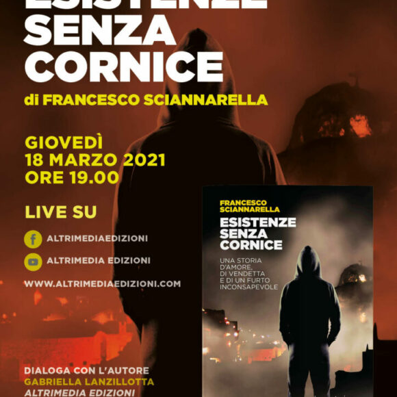 “Esistenze senza cornice” di Francesco Sciannarella, presentazione in diretta streaming giovedì 18 marzo