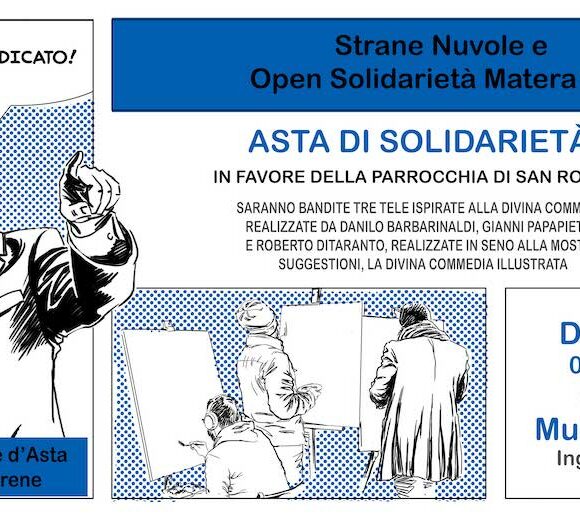 Matera, il 6 presso Mulino Alvino 1984 asta promossa da “Strane Nuvole” e “Open Solidarietà”. Il ricavato sarà devoluto alla Parrocchia di San Rocco e alle Case di Accoglienza di Don Angelo Tataranni