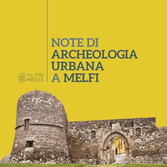 “Note di archeologia urbana a Melfi”, il nuovo volume dell’archeologa medievista Isabella Marchetta