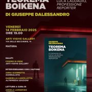 Oggi presso Arti Visive Gallery a Matera presentazione  del romanzo d’esordio di Giuseppe Dalessandro “Teorema Boikena. Le indagini di Luca Laudadio, professione reporter”